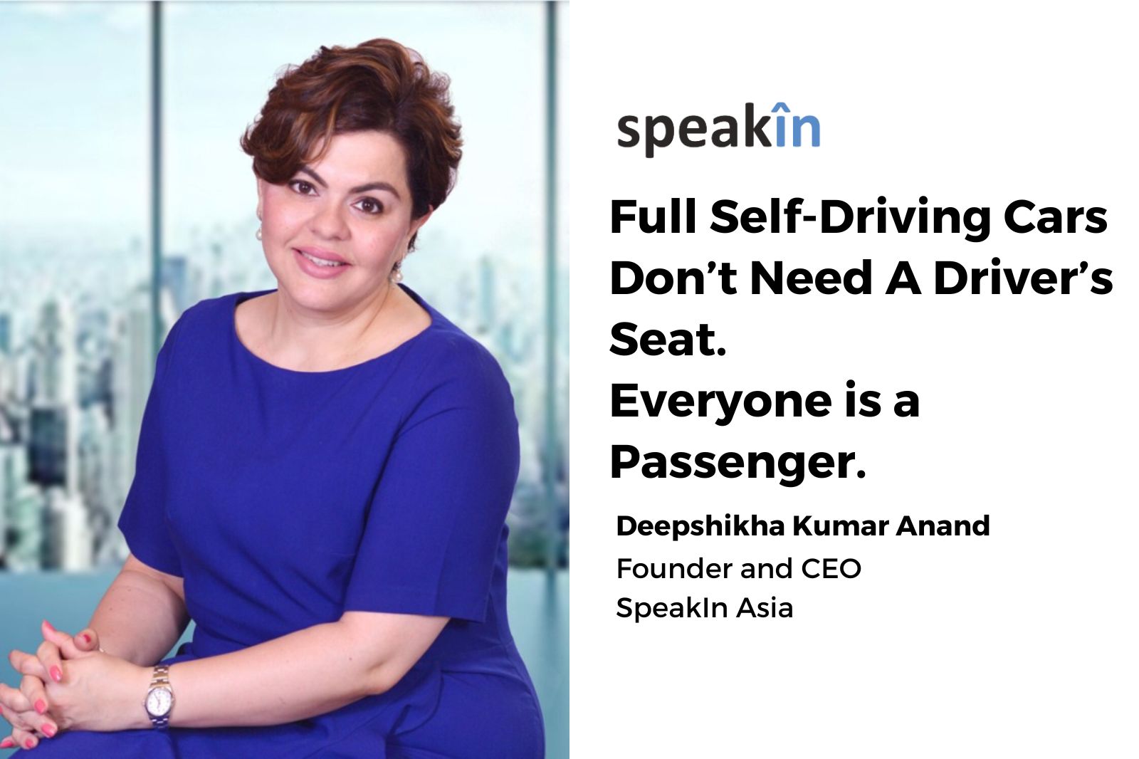 Full Self-Driving Cars Don’t Need A Driver’s Seat. Everyone is a Passenger.
