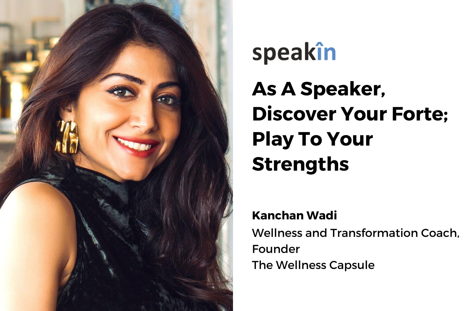 As A Speaker, Discover Your Forte; Play To Your Strengths
