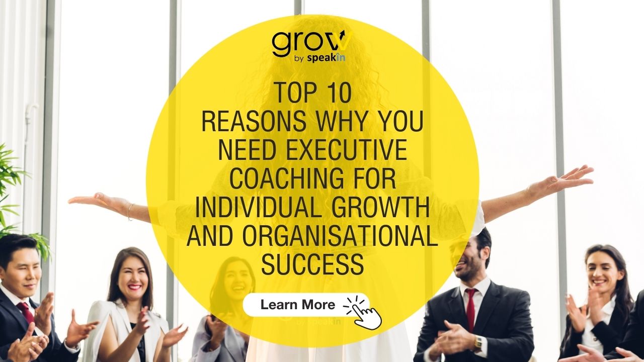 Top 10 reasons why you need executive coaching for individual growth and organizational success