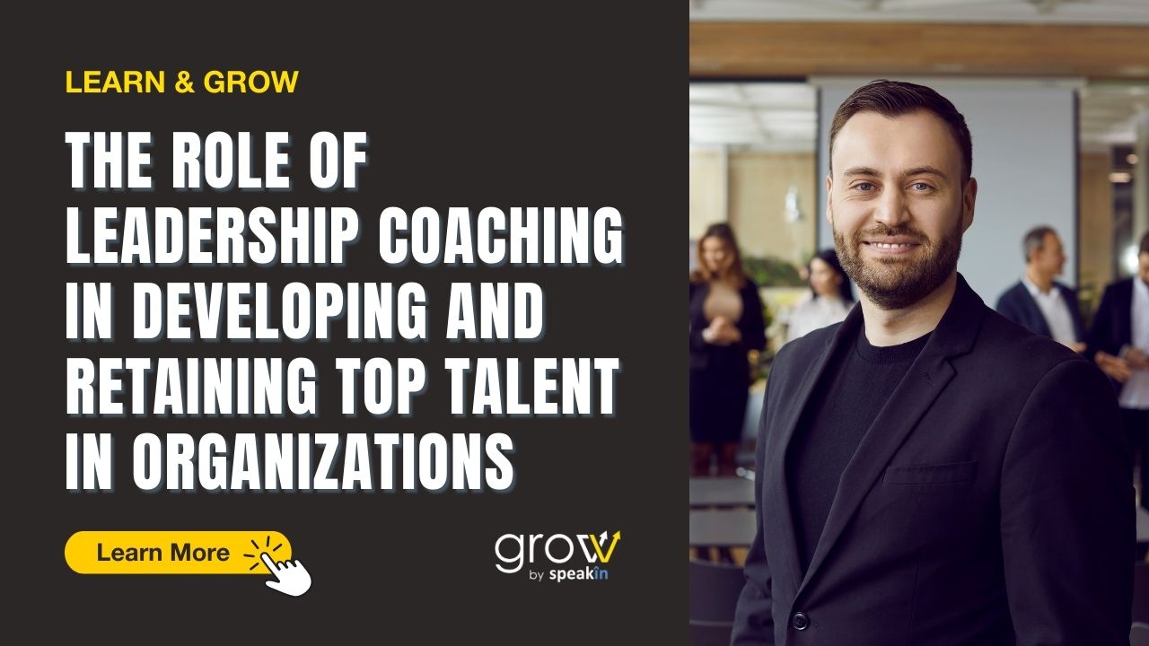 The role of leadership coaching in developing and retaining top talent in organizations