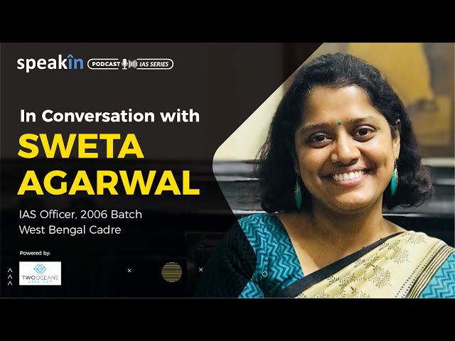 In Conversation with Sweta Agarwal (IAS Officer)