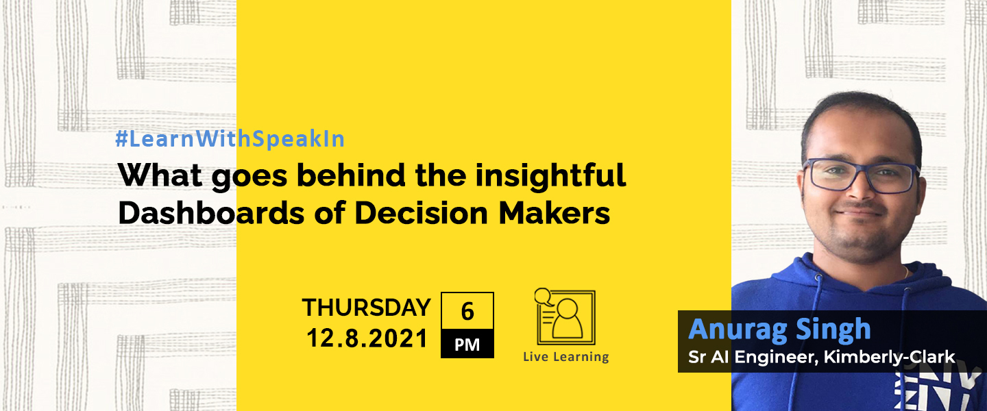 What goes behind the insightful dashboards of Decision Makers