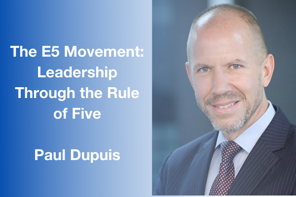 The E5 Movement: Leadership Through the Rule of Five