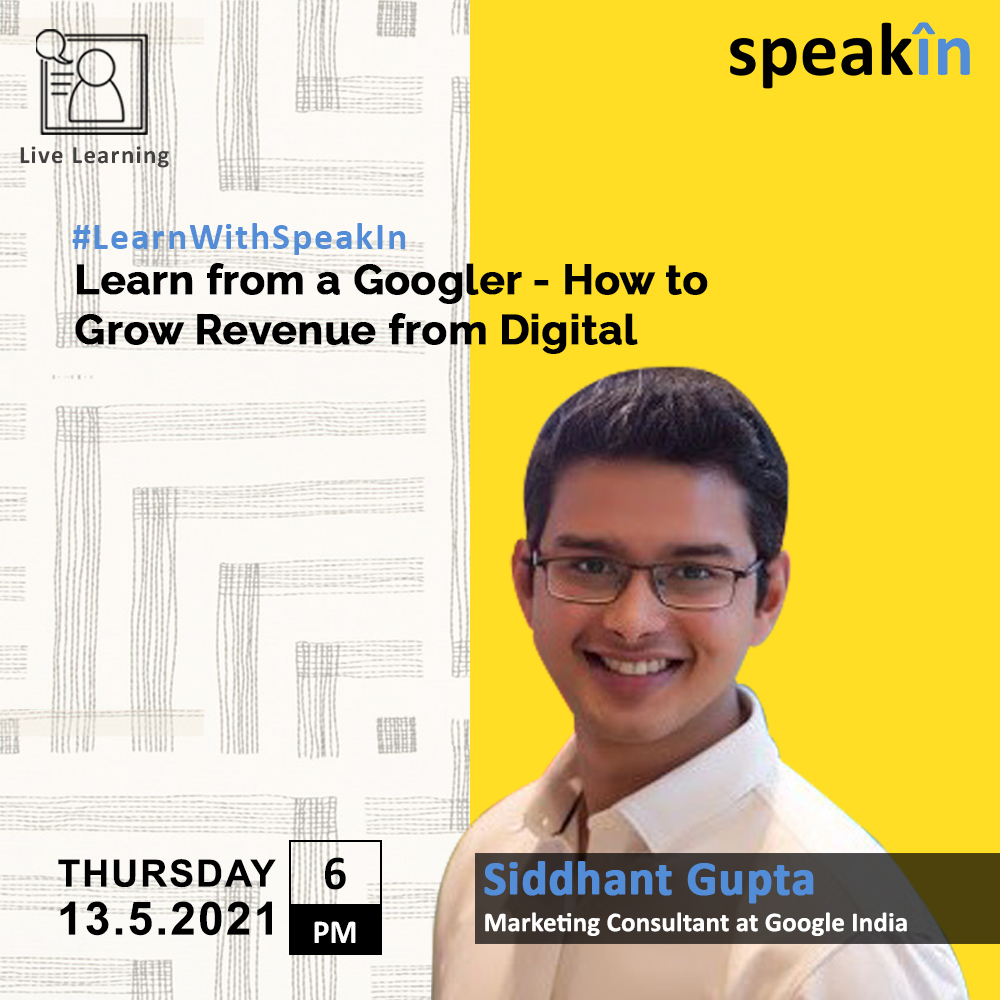 Learn from a Googler - How to Grow Revenue from Digital