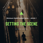 Minimum Viable Product – Setting The Scene