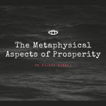 Metaphysical aspects of prosperity