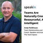 Teams Are  Naturally Creative,  Resourceful, And Intelligent