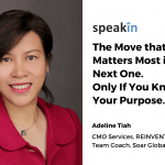 The Move that Matters Most is the Next One. Only If You Know Your Purpose.