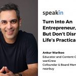 Turn Into An Entrepreneur, Yes, But Don’t Disregard Life’s Practicalities