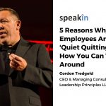 5 Reasons Why Your Employees Are ‘Quiet Quitting’ and How You Can Turn It Around