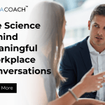 The Science Behind Meaningful Workplace Conversations